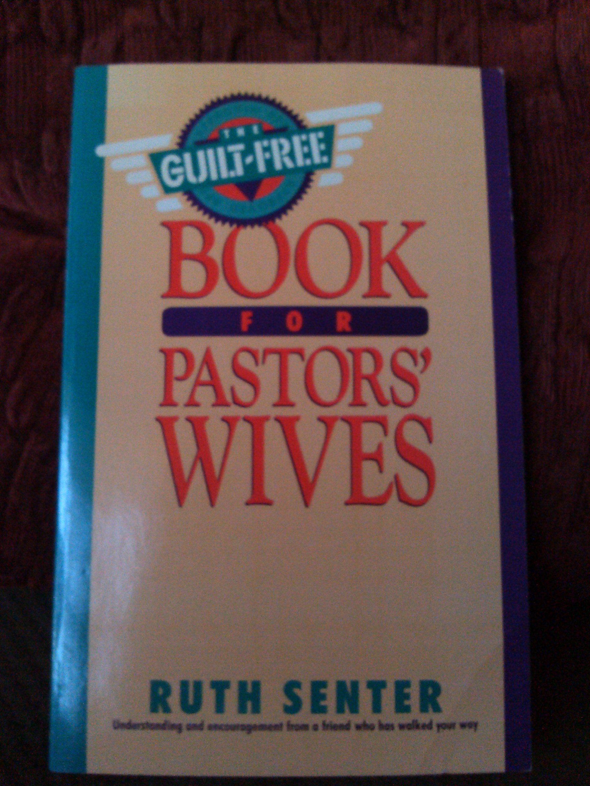 Cover of The Guilt Free Book For Pastors Wives